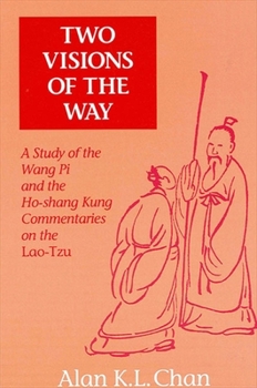 Paperback Two Visions of the Way: A Study of the Wang Pi and the Ho-shang Kung Commentaries on the Lao-Tzu Book