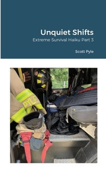 Paperback Unquiet Shifts: Extreme Survival Haiku Part 3 Book