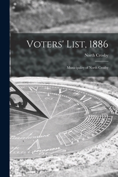 Paperback Voters' List, 1886 [microform]: Municipality of North Crosby Book