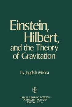 Paperback Einstein, Hilbert, and the Theory of Gravitation: Historical Origins of General Relativity Theory Book