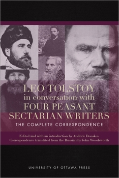 Paperback Leo Tolstoy in Conversation with Four Peasant Sectarian Writers: The Complete Correspondence Book