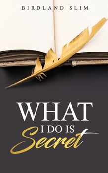 Paperback What I Do is Secret Book