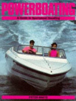 Paperback Powerboating: A Guide to Sportsboat Handling Book