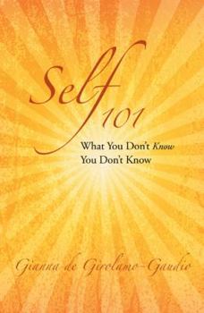 Paperback Self 101: What You Don't Know You Don't Know Book