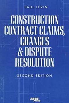 Paperback Construction Contract Claims, Changes & Dispute Resolution Book