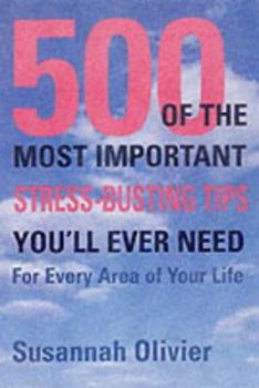 Paperback The 500 Of the Most Important Stress-Busting Tips You'll Ever Need Book
