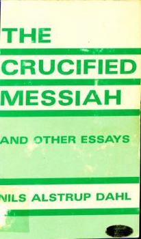 Hardcover The Crucified Messiah, and Other Essays Book