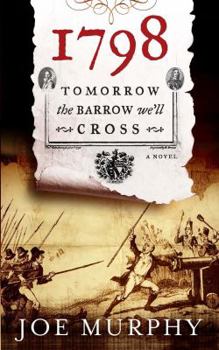 Paperback 1798: Tomorrow the Barrow We'll Cross Book