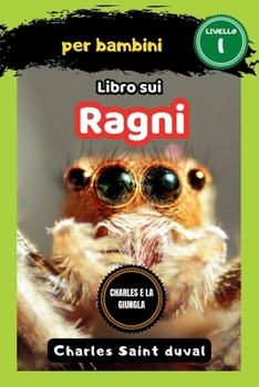 Paperback Charles e la Giungla: libro su ragni per bambini [Italian] Book