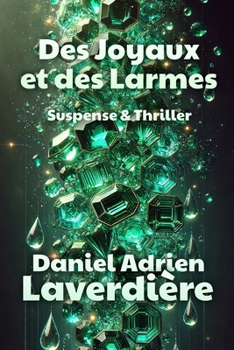 Paperback Des Joyaux et des Larmes: Suspense & Thriller - Traite des blanches et trafique humain [French] Book