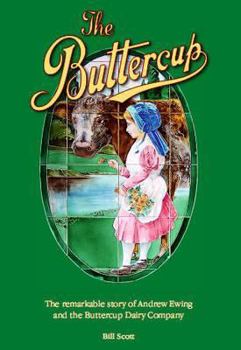 Paperback The Buttercup: The Remarkable Story of Andrew Ewing and the Buttercup Dairy Company Book