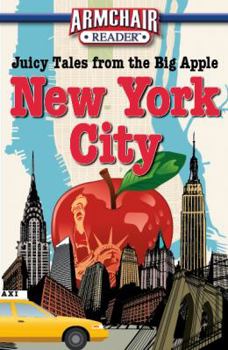 Armchair Reader: New York City: Juicy Tales from the Big Apple - Book  of the Armchair Reader