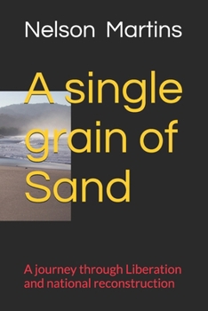 Paperback A single grain of Sand: A journey through Liberation and national reconstruction Book