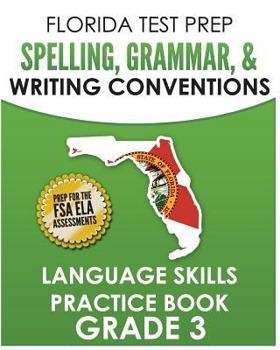 Paperback FLORIDA TEST PREP Spelling, Grammar, & Writing Conventions Grade 3: Language Skills Practice Book