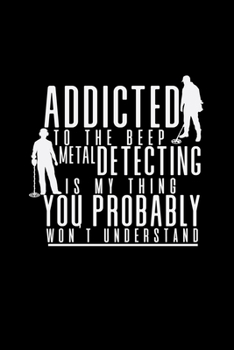 Paperback Addicted to the beep metal detecting: 6x9 metal detector - dotgrid - dot grid paper - notebook - notes Book