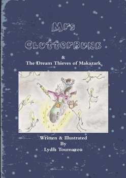 Paperback Mrs Clutterbunk and The Dream Thieves of Makazark Book