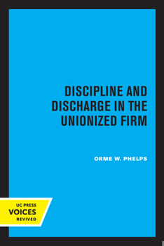 Paperback Discipline and Discharge in the Unionized Firm Book