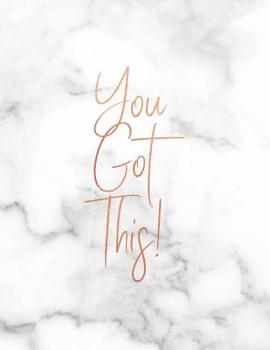 You Got This: Marble and Gold 150 College-Ruled Lined Pages 8.5 X 11 - A4 Size