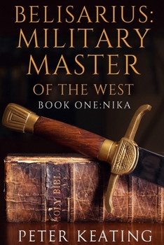 Paperback Belisarius: Military Master of the West: Book One: Nika Book
