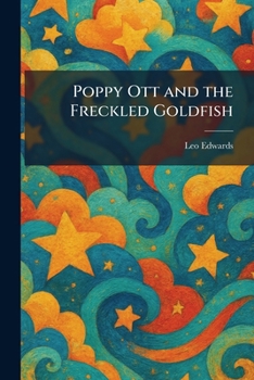Paperback Poppy Ott and the Freckled Goldfish Book
