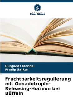 Paperback Fruchtbarkeitsregulierung mit Gonadotropin-Releasing-Hormon bei Büffeln [German] Book