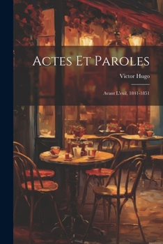 Paperback Actes et paroles: Avant l'exil, 1841-1851 [French] Book