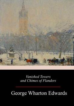 Paperback Vanished Towers and Chimes of Flanders Book