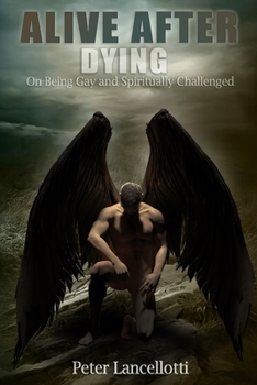 Paperback Alive After Dying: On Being Gay and Spiritually Challenged Book
