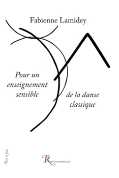 Paperback Pour Un Enseignement Sensible de la Danse Classique [French] Book