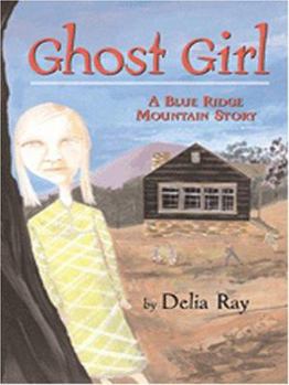 Hardcover Ghost Girl: A Blue Ridge Mountain Story [Large Print] Book