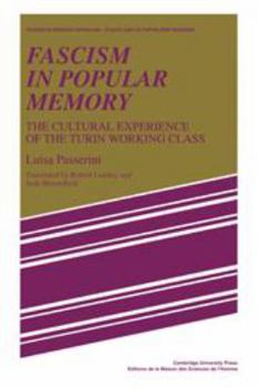 Hardcover Fascism in Popular Memory: The Cultural Experience of the Turin Working Class Book