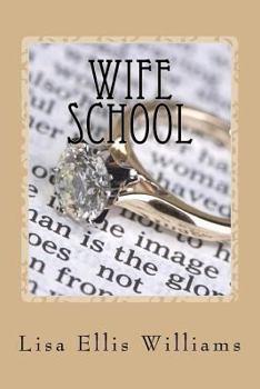 Paperback Wife School: "Using God's Word to Build a Stronger Marriage" Book