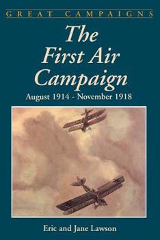 Paperback The First Air Campaign: August 1914- November 1918 Book