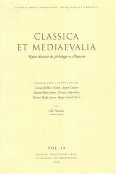 Paperback Classica Et Mediaevalia Vol 55: Revue Danoise de Philologie Et D'Histoire Book