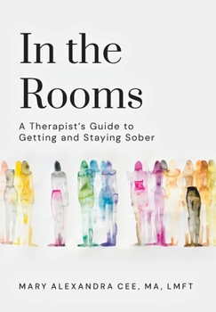 Hardcover In the Rooms: A Therapist's Guide to Getting and Staying Sober Book