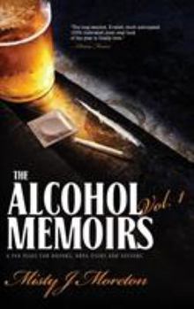 Hardcover The Alcohol Memoirs: A Fun Place for Drunks, Drug Users and Voyeurs Book