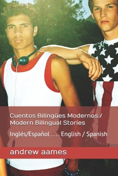 Cuentos Bilingües Modernos / Modern Bilingual Stories: Inglés/Español . . . . English / Spanish
