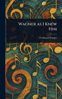 Hardcover Wagner as I Knew Him Book