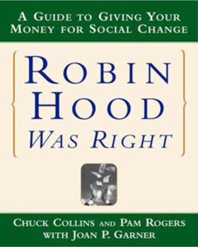 Paperback Robin Hood Was Right: A Guide to Giving Your Money for Social Change Book