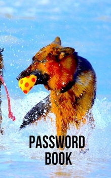 Paperback Password Book: A great gift for the German Shepherd Lover: Password book: A Journal/Notebook to help remember Usernames and Passwords Book