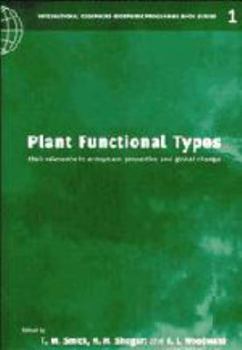 Hardcover Plant Functional Types: Their Relevance to Ecosystem Properties and Global Change (International Geosphere-Biosphere Programme Book Series, Series Number 1) Book