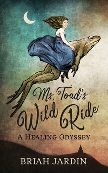 Paperback Ms. Toad's Wild Ride: A Healing Odyssey Book