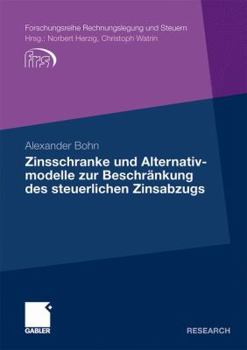 Paperback Zinsschranke Und Alternativmodelle Zur Beschränkung Des Steuerlichen Zinsabzugs [German] Book