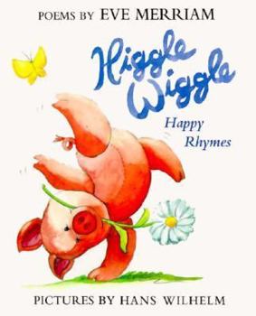 Hardcover Higgle Wiggle: Happy Rhymes Book