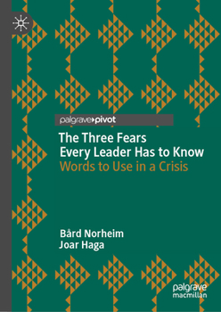 Hardcover The Three Fears Every Leader Has to Know: Words to Use in a Crisis Book