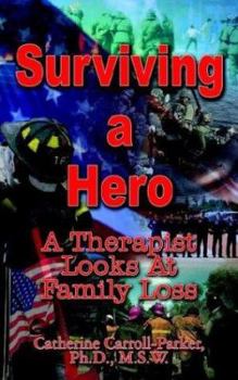 Paperback Surviving a Hero: A Therapist Looks At Family Loss Book