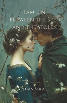 Paperback Tam Lin: Between the Seen and the Stolen Book