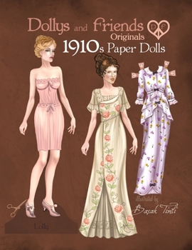 Paperback Dollys and Friends Originals 1910s Paper Dolls: Vintage Fashion Dress Up Paper Doll Collection with Late Edwardian, Orientalist and Art Nouveau Styles Book