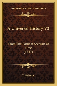 Paperback A Universal History V2: From The Earliest Account Of Time (1747) Book