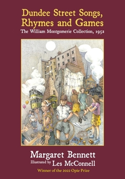 Paperback Dundee Street Songs, Rhymes and Games: The William Montgomerie Collection, 1952 Book